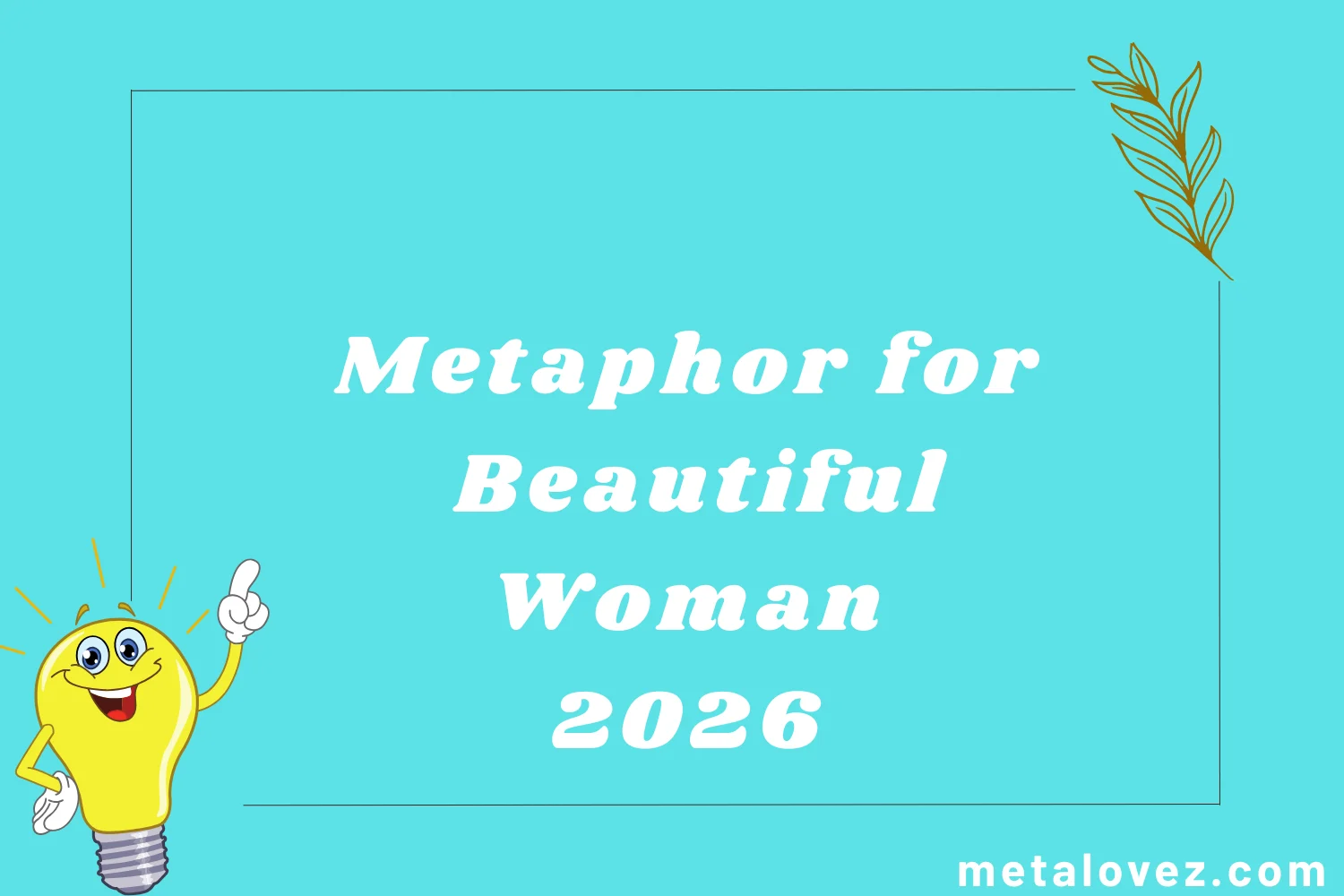 Metaphor for Beautiful Woman