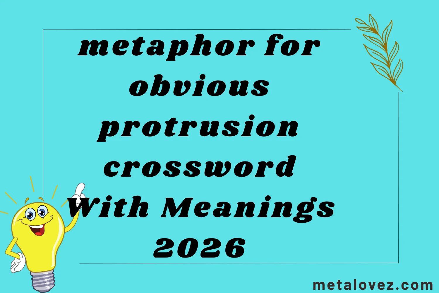 metaphor for obvious protrusion crossword