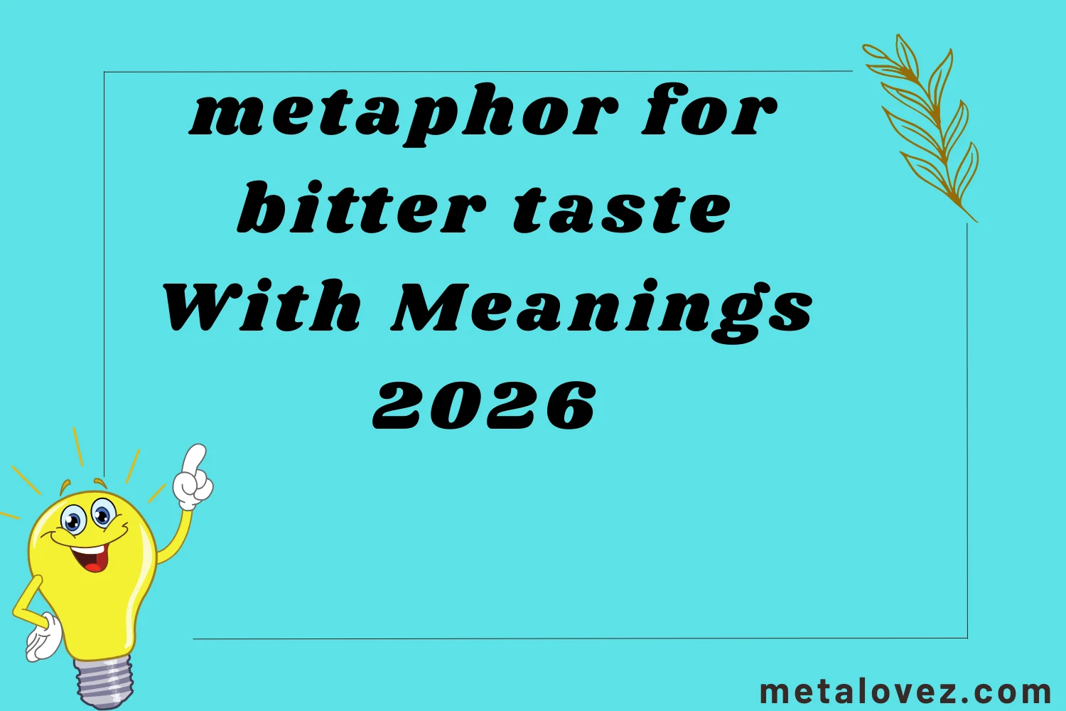 metaphor for bitter taste