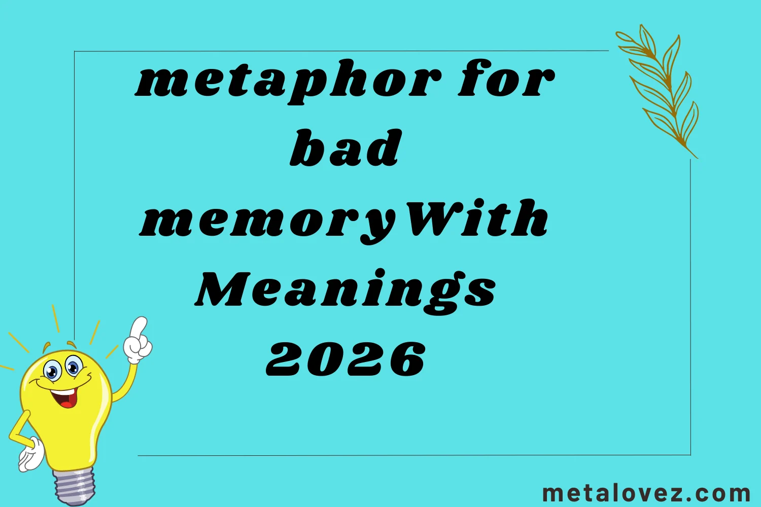 metaphor for bad memory