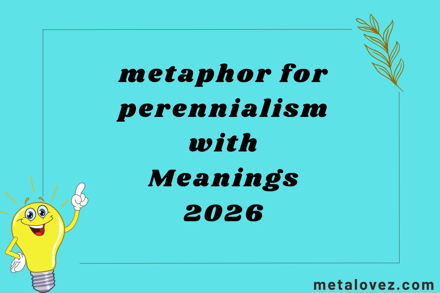 metaphor for perennialism