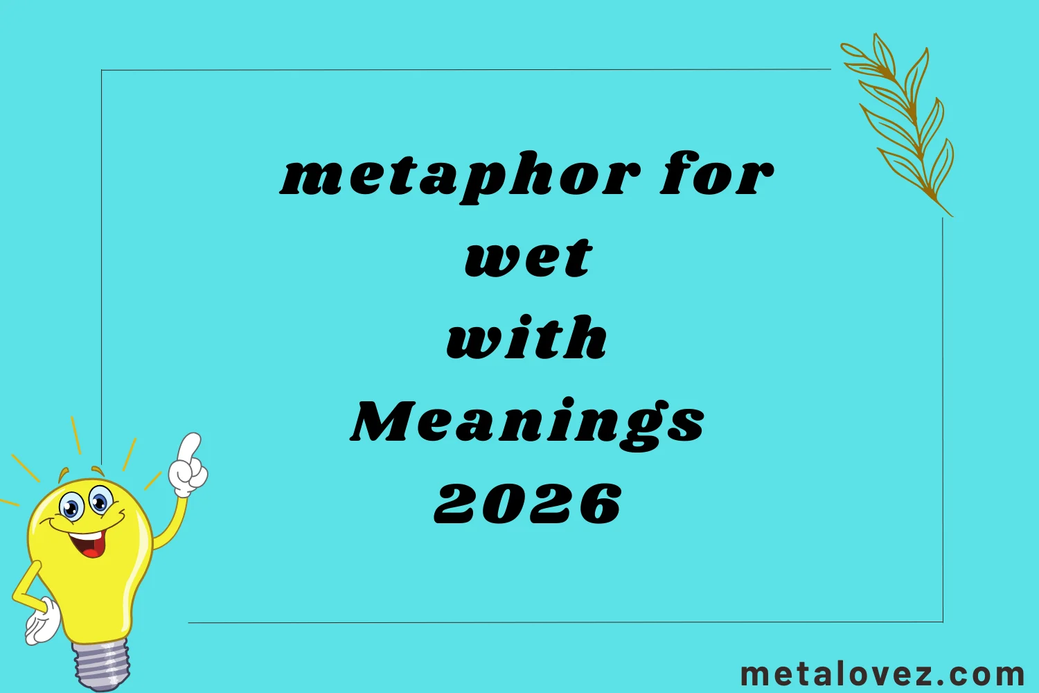 metaphor for wet