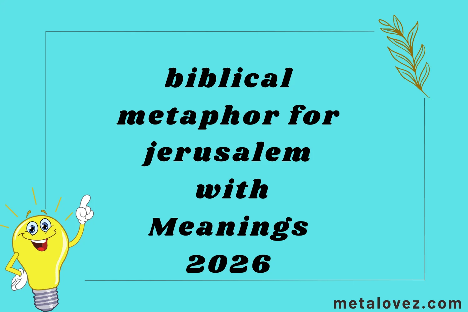 biblical metaphor for jerusalem