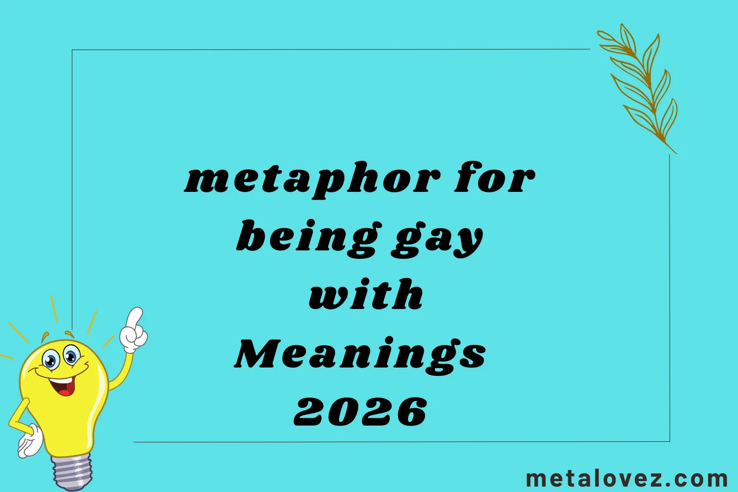 metaphor for being gay