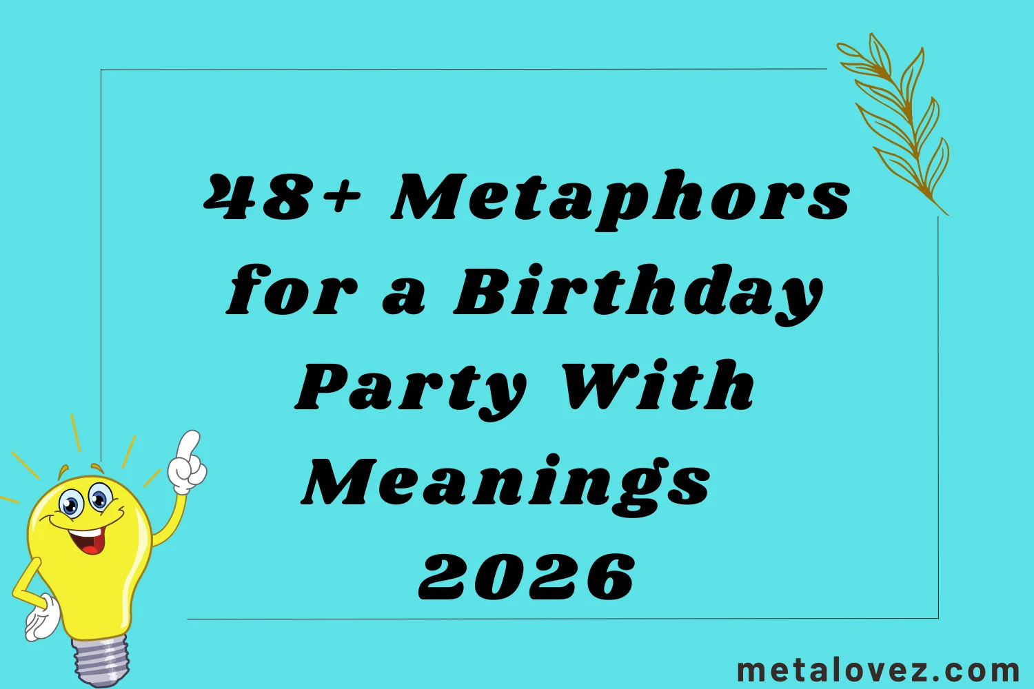 Metaphors for a Birthday Party