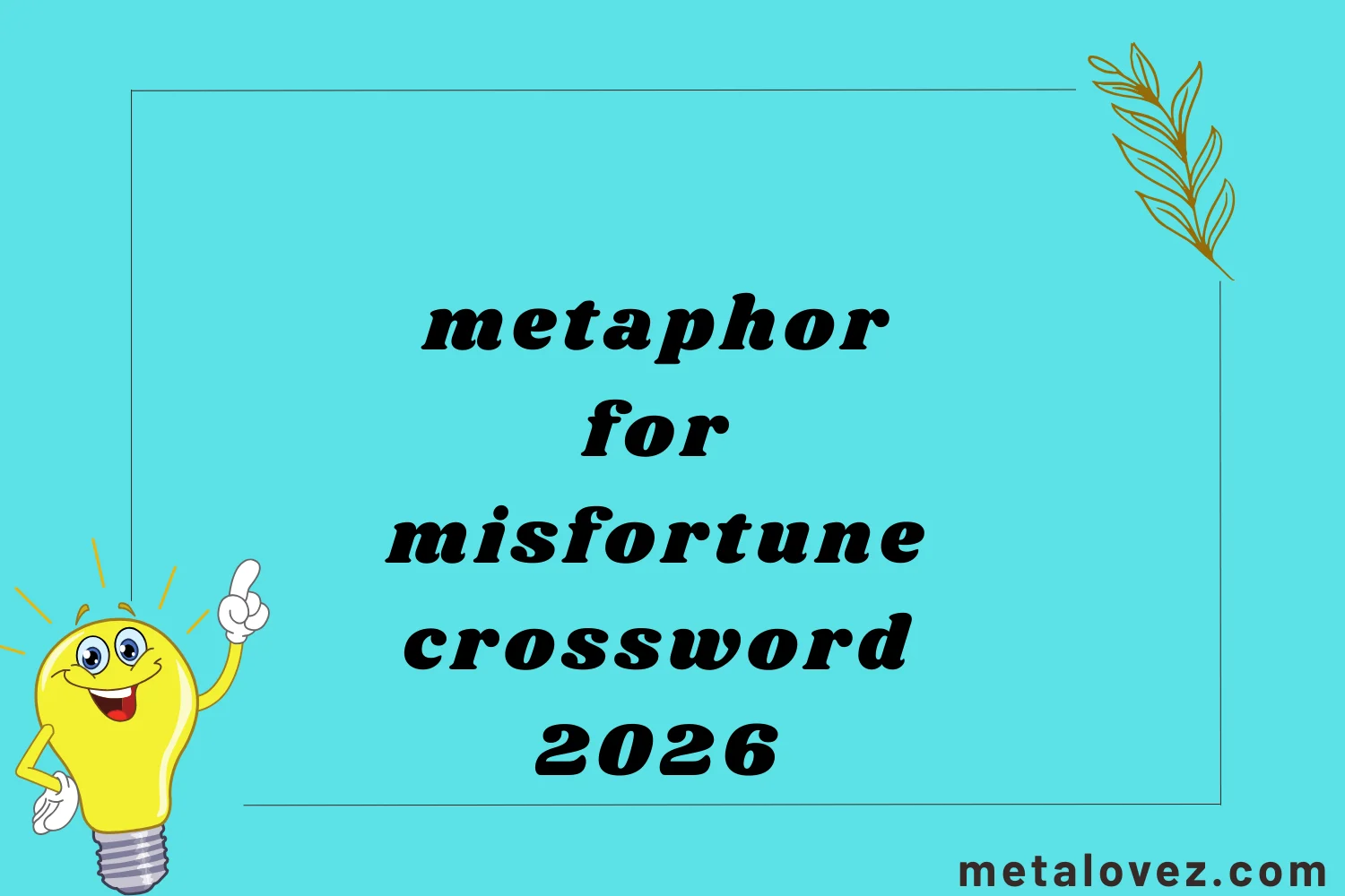 metaphor for misfortune crossword