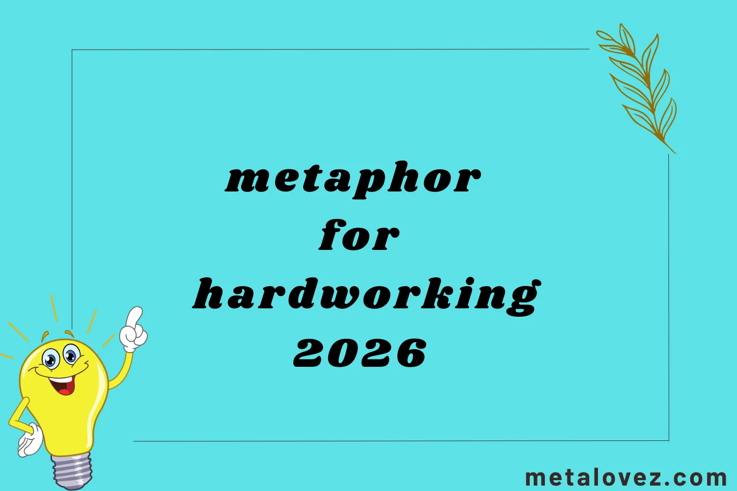 metaphor for hardworking