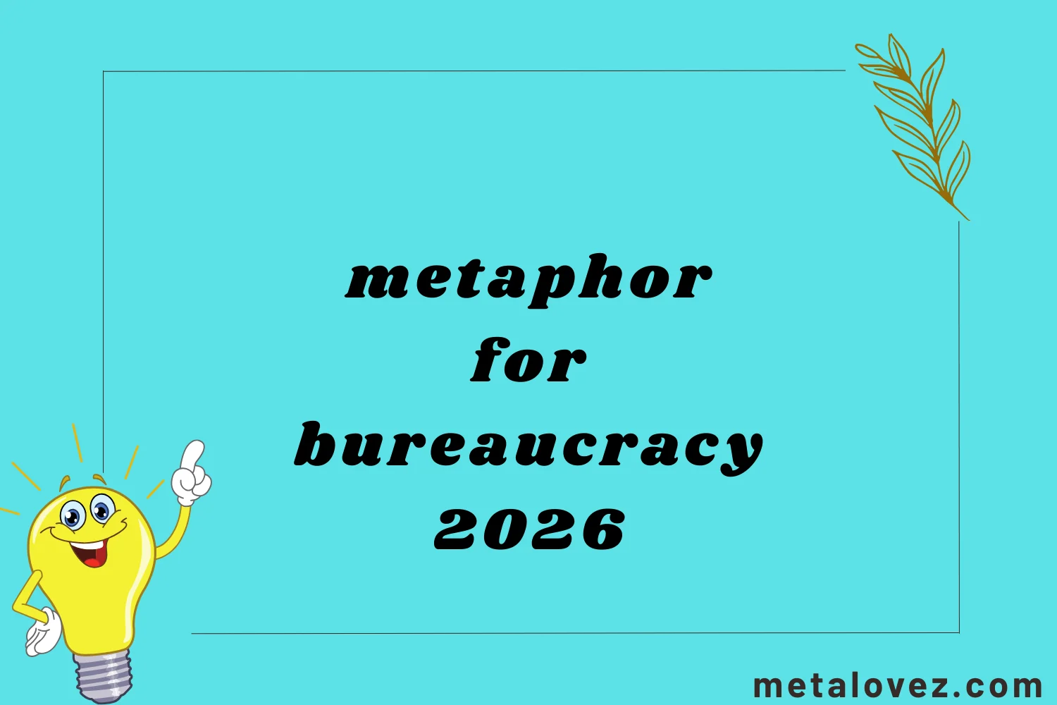 metaphor for bureaucracy