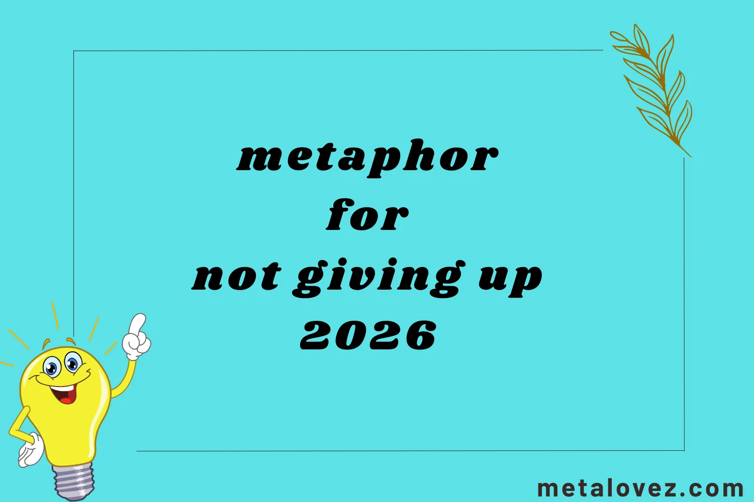 metaphor for not giving up