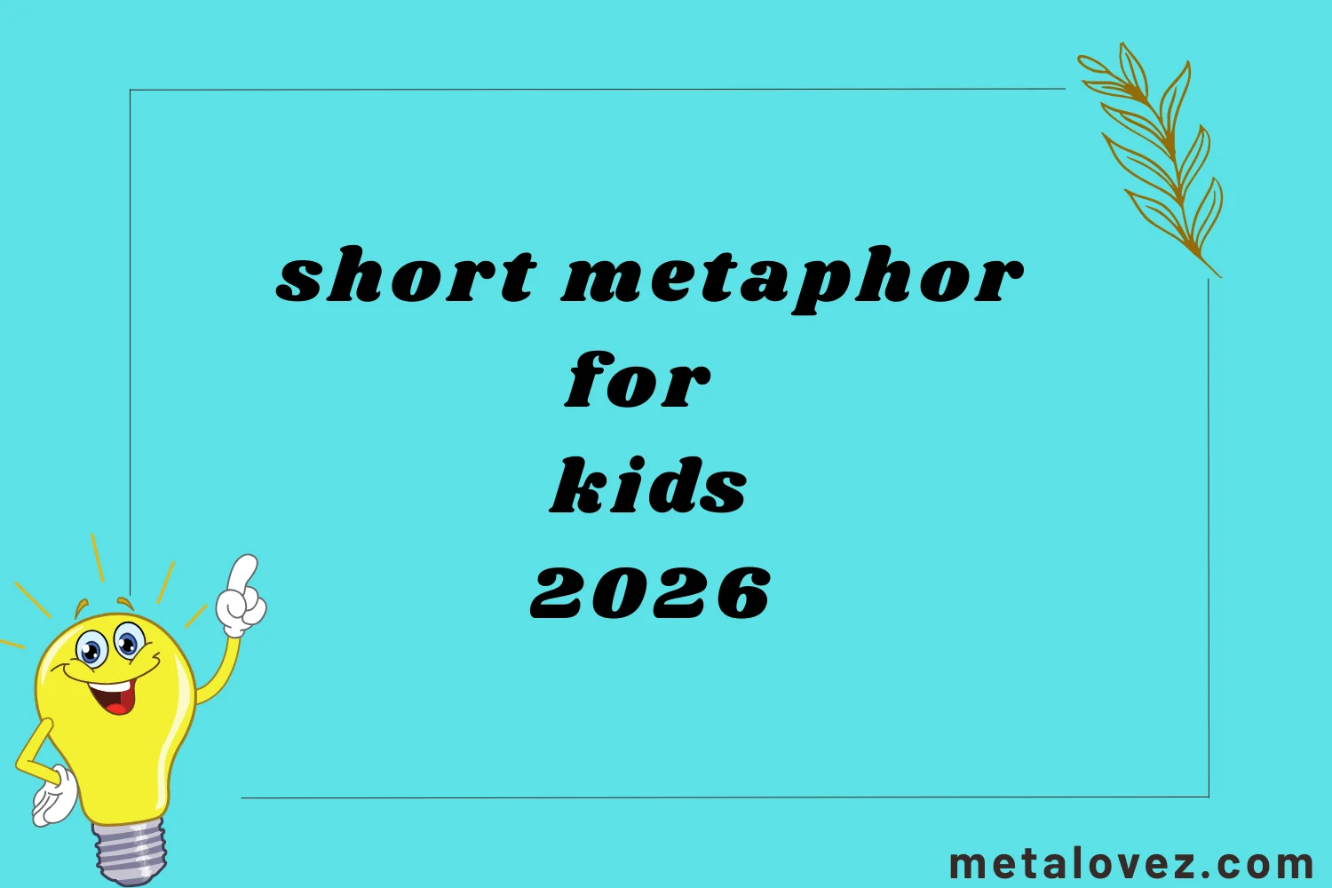short metaphor for kids
