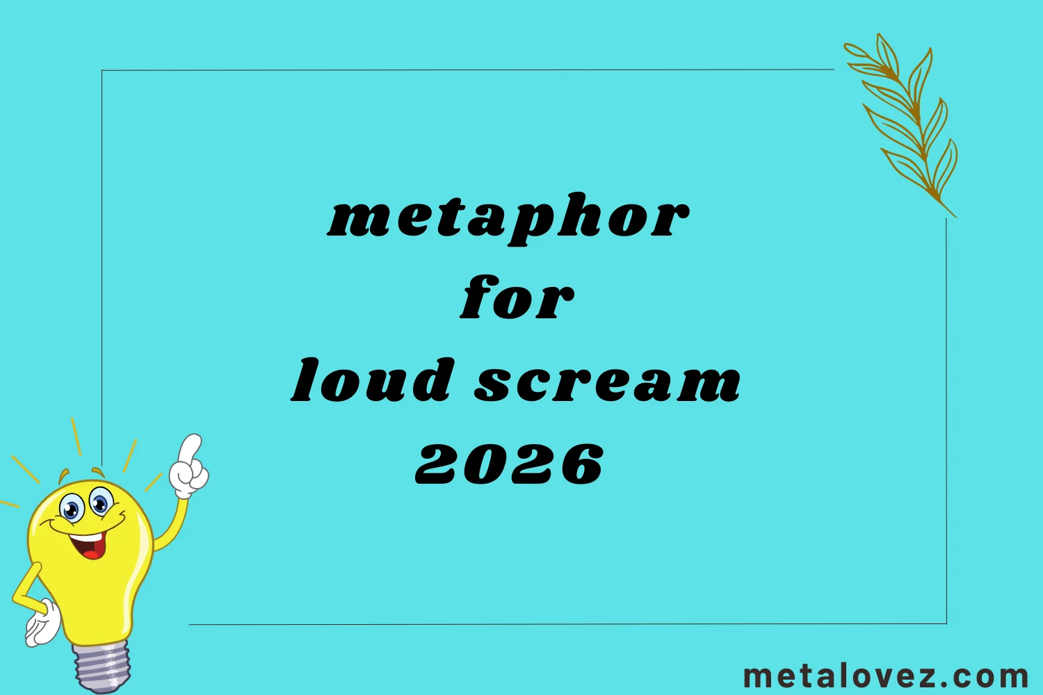 metaphor for loud scream