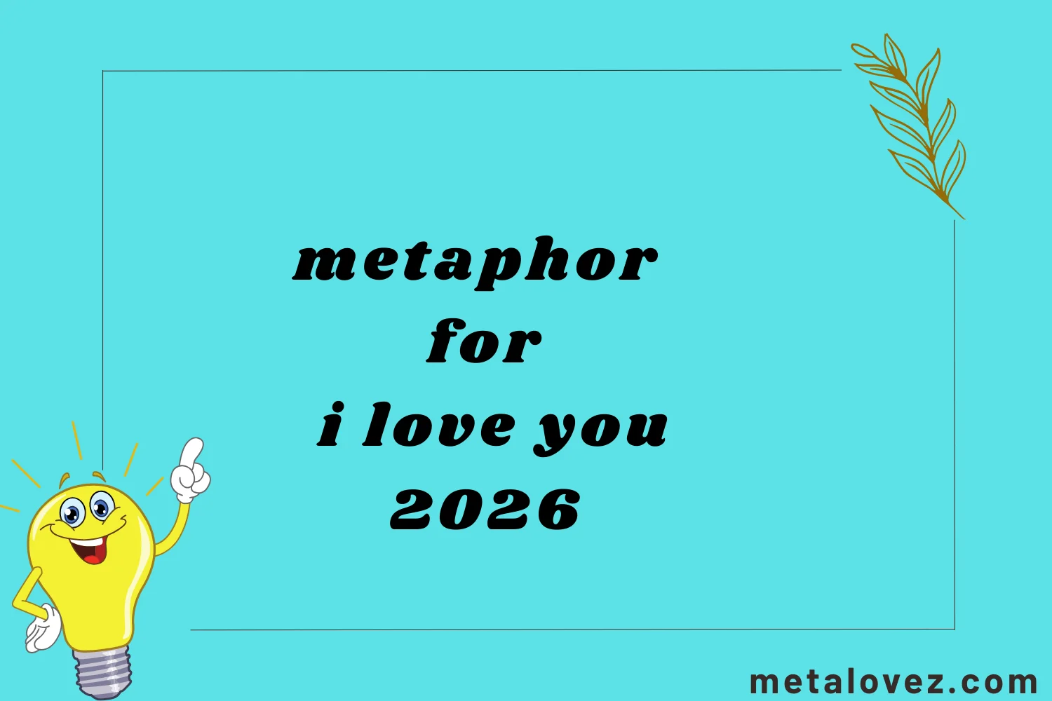 metaphor for i love you