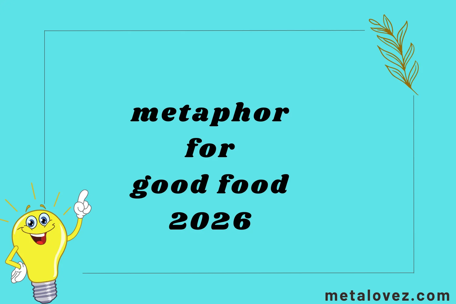 metaphor for good food