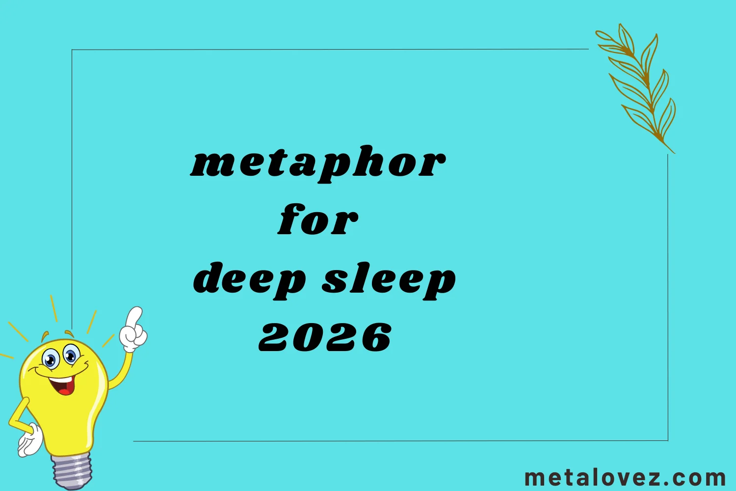 metaphor for deep sleep