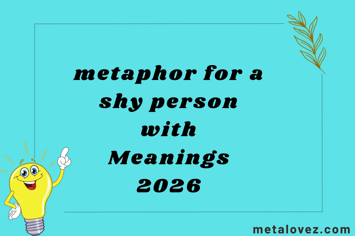 metaphor for a shy person