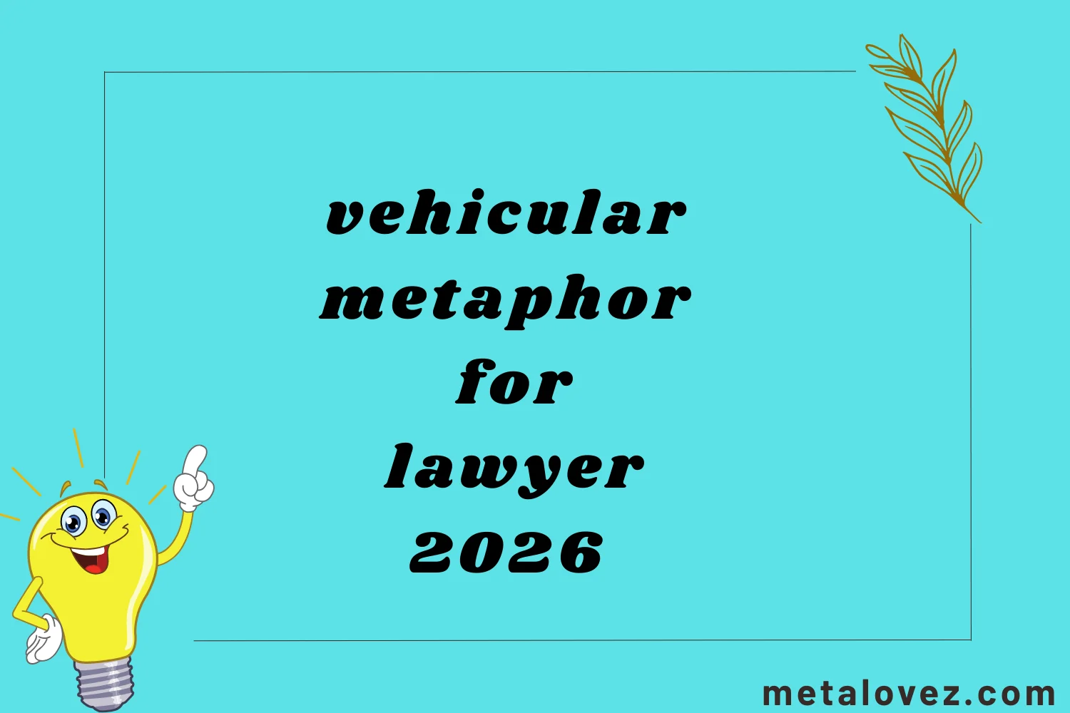 vehicular metaphor for lawyer