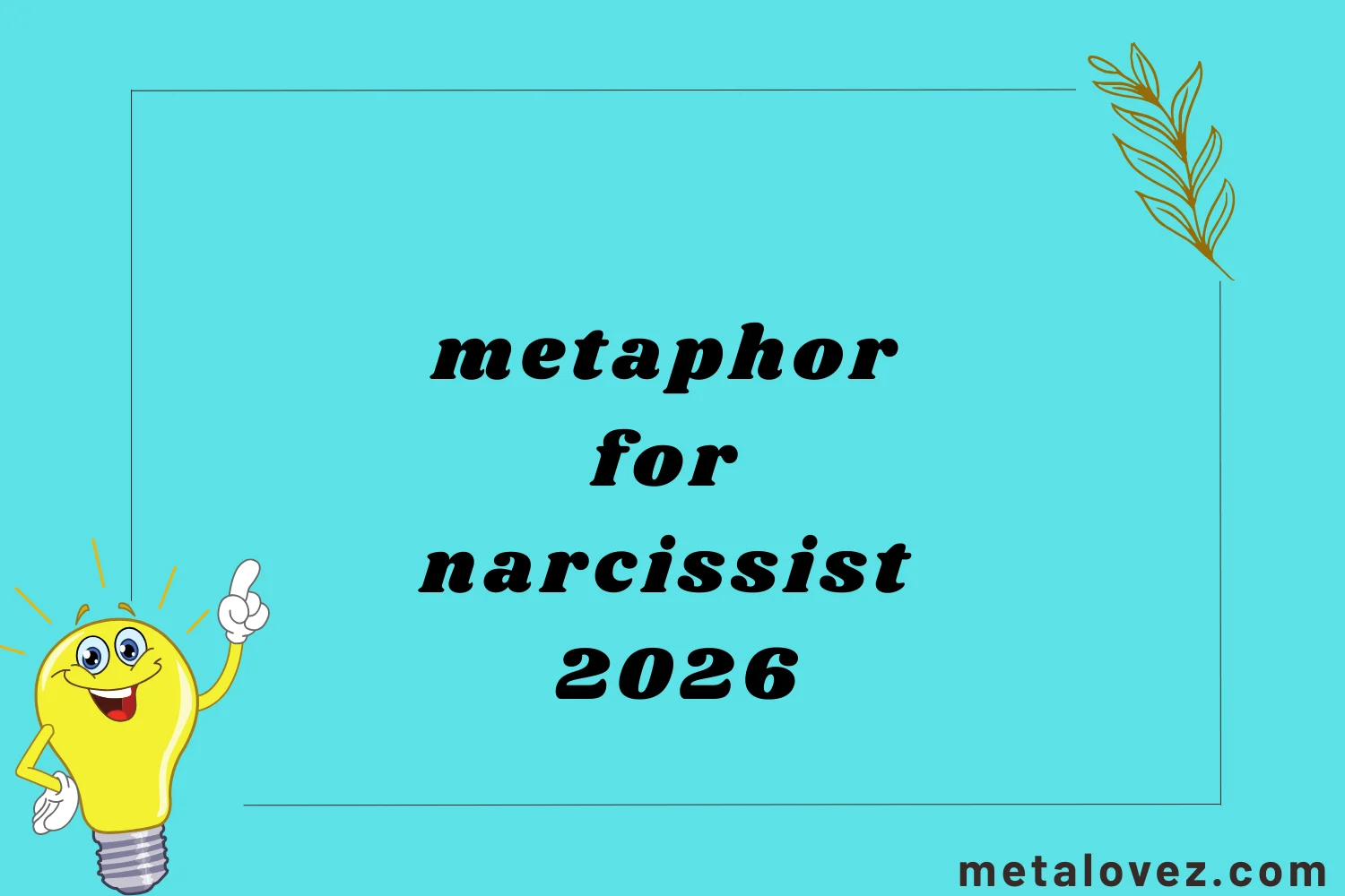 metaphor for narcissist
