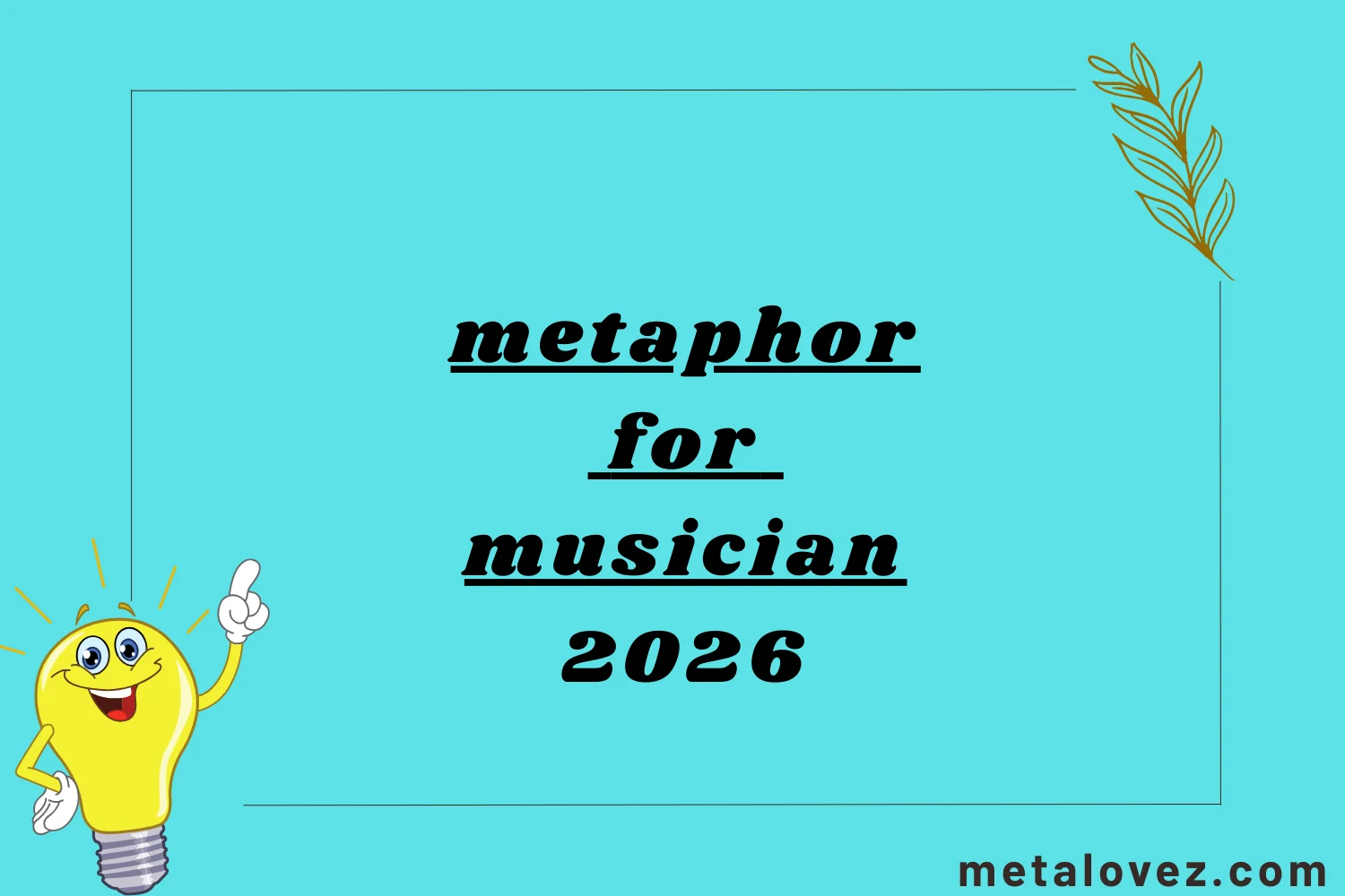 metaphor for musician