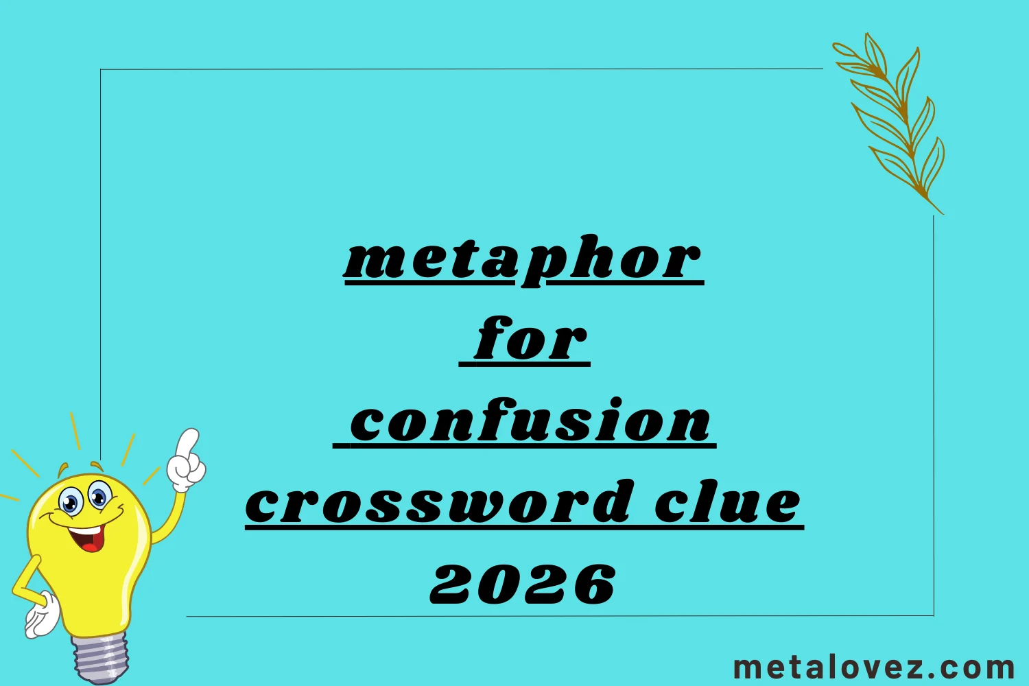metaphor for confusion crossword clue