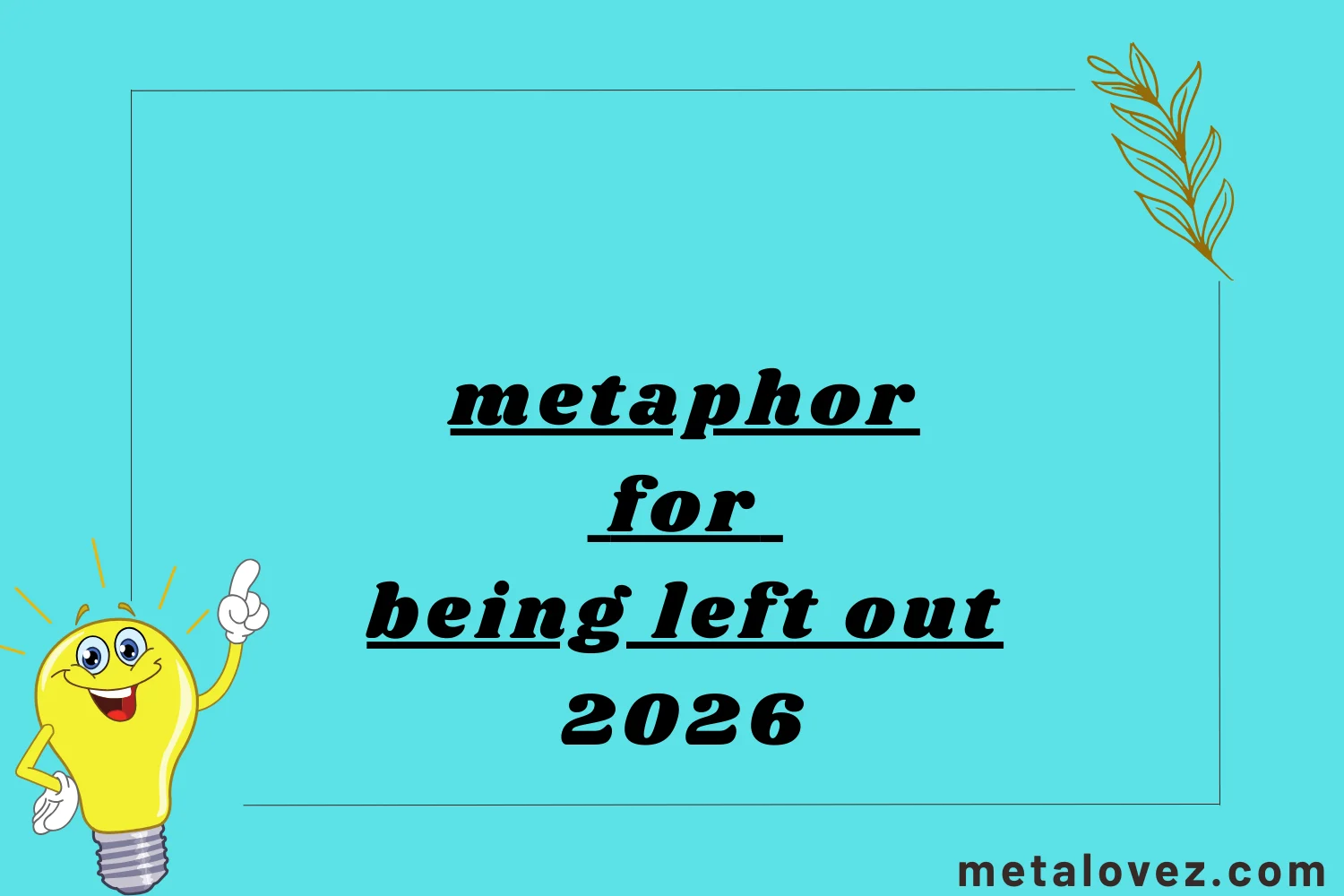 metaphor for being left out