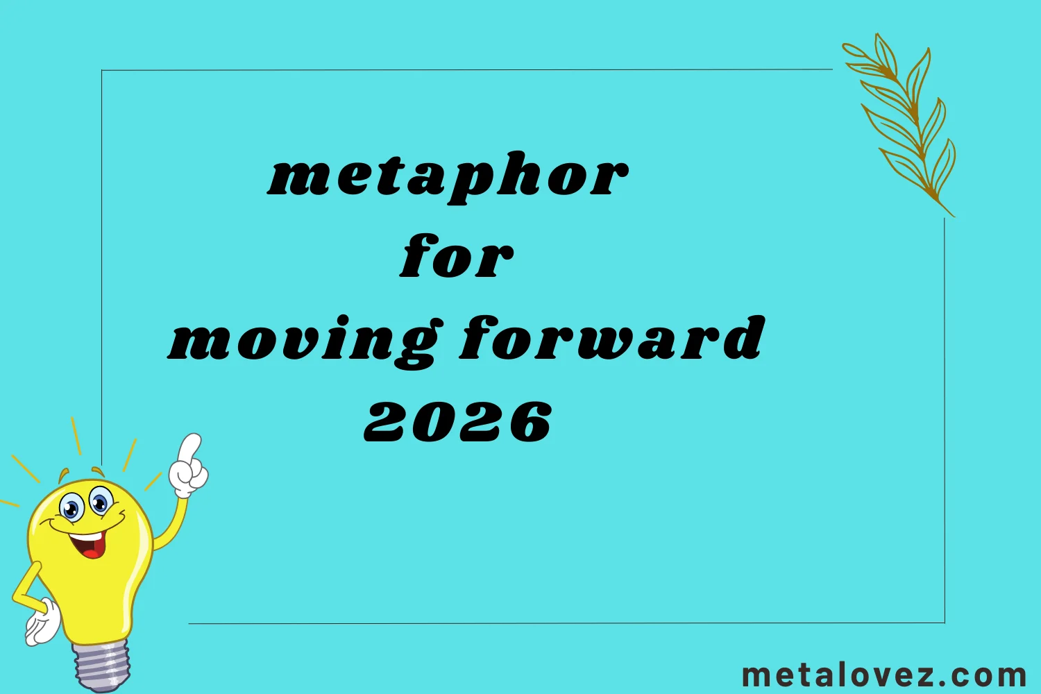 metaphor for moving forward