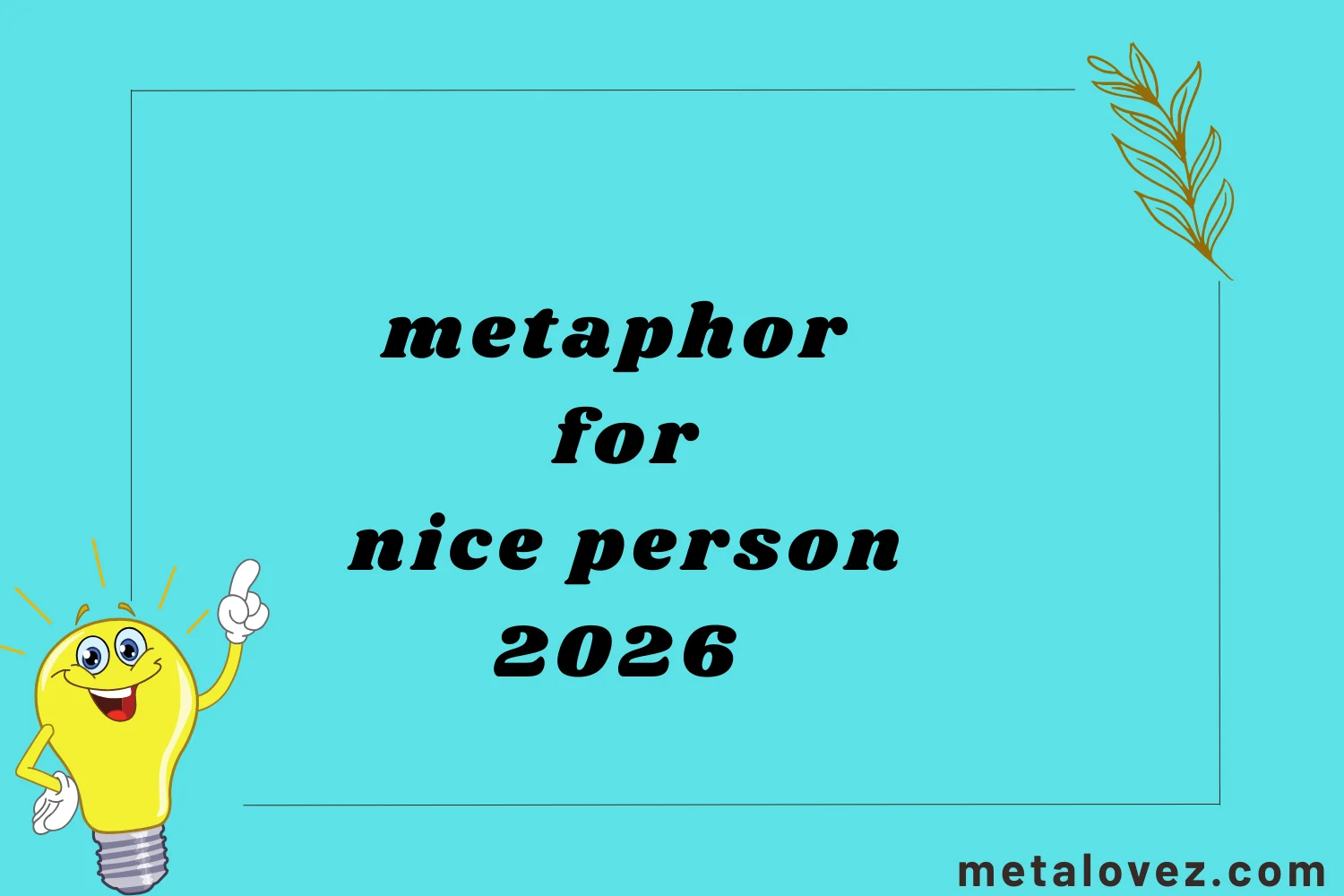 metaphor for nice person