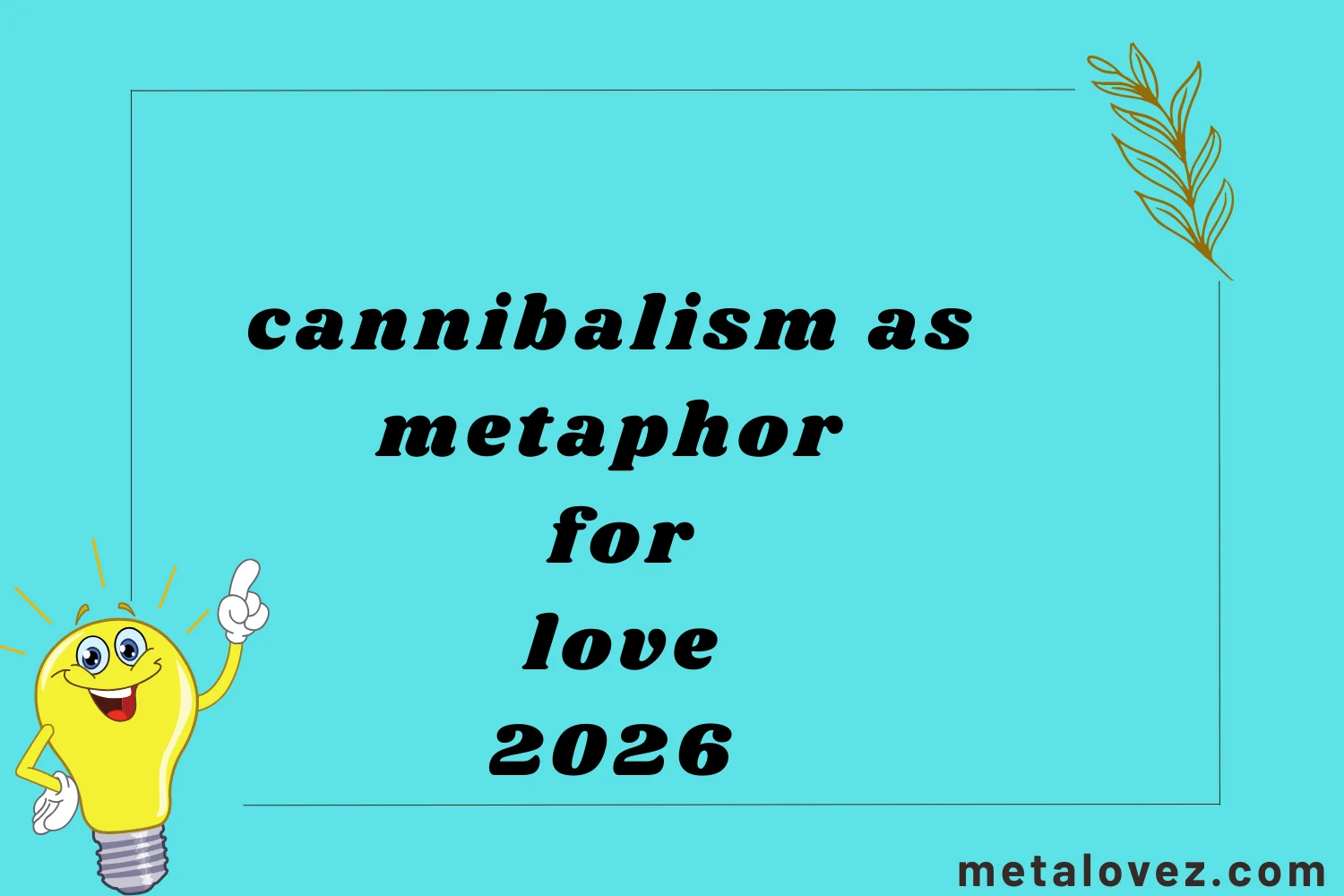 cannibalism as metaphor for love