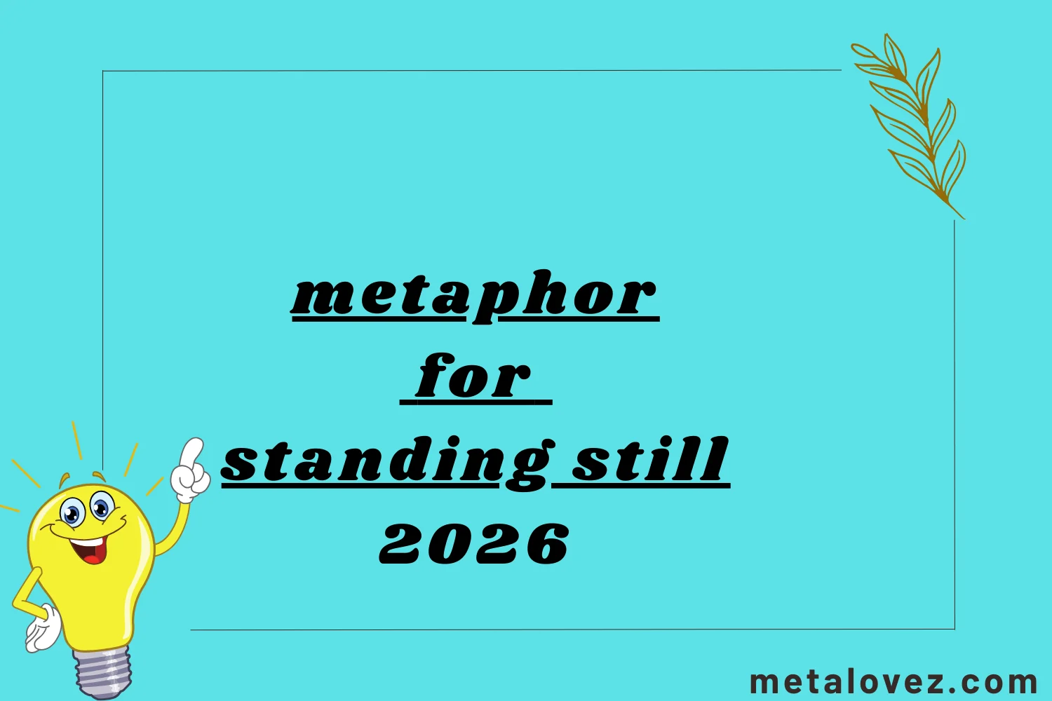 metaphor for standing still