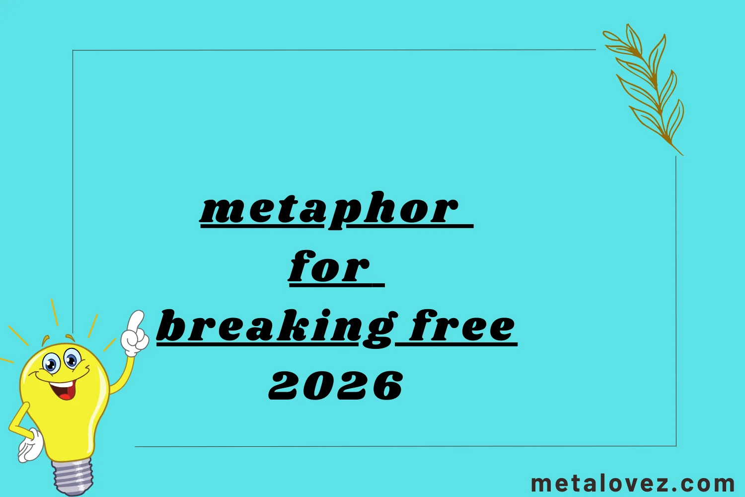 metaphor for breaking free