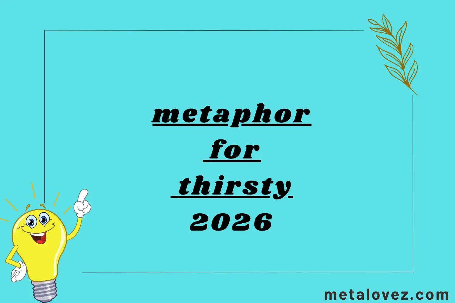 metaphor for thirsty