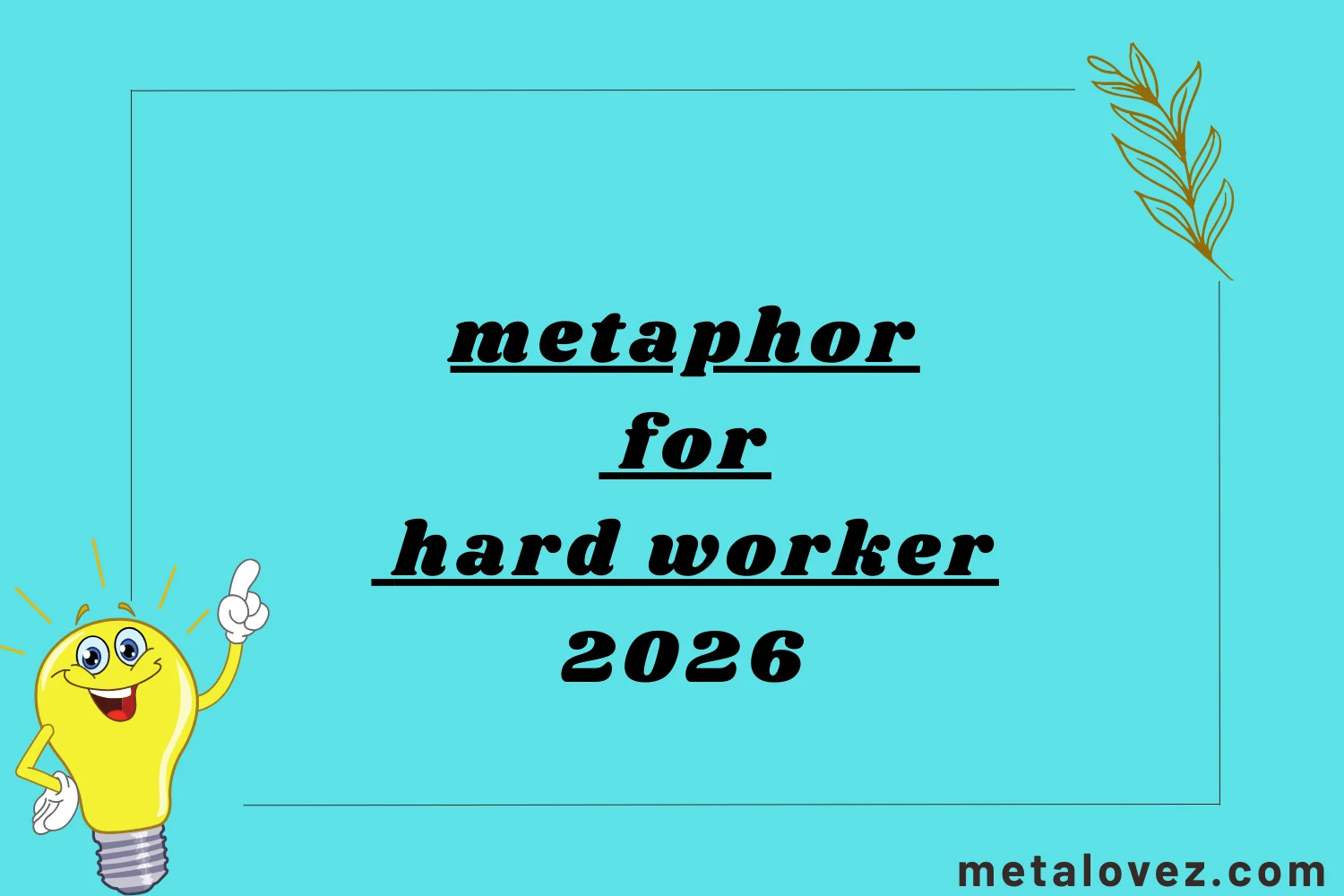 metaphor for hard worker