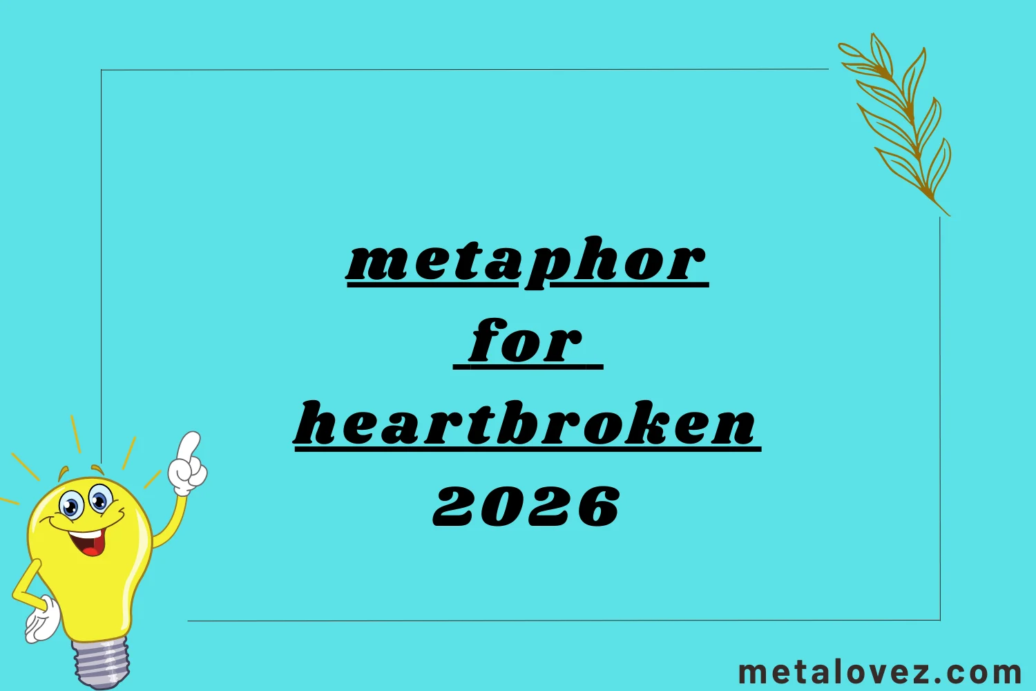 metaphor for heartbroken