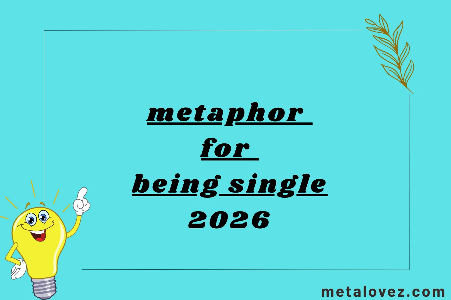 metaphor for being single