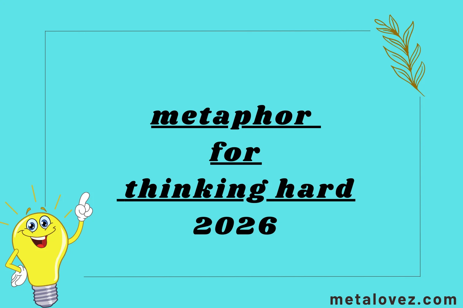 metaphor for thinking hard