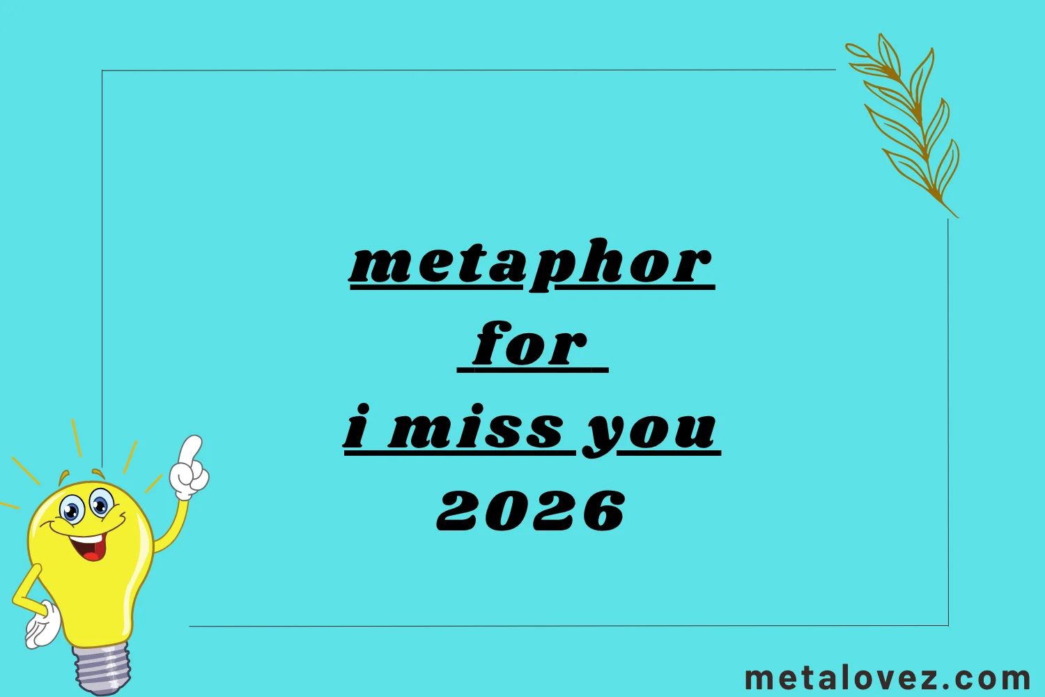 metaphor for i miss you