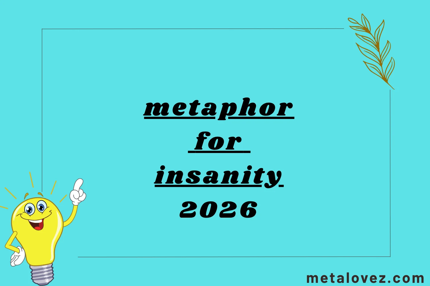 metaphor for insanity