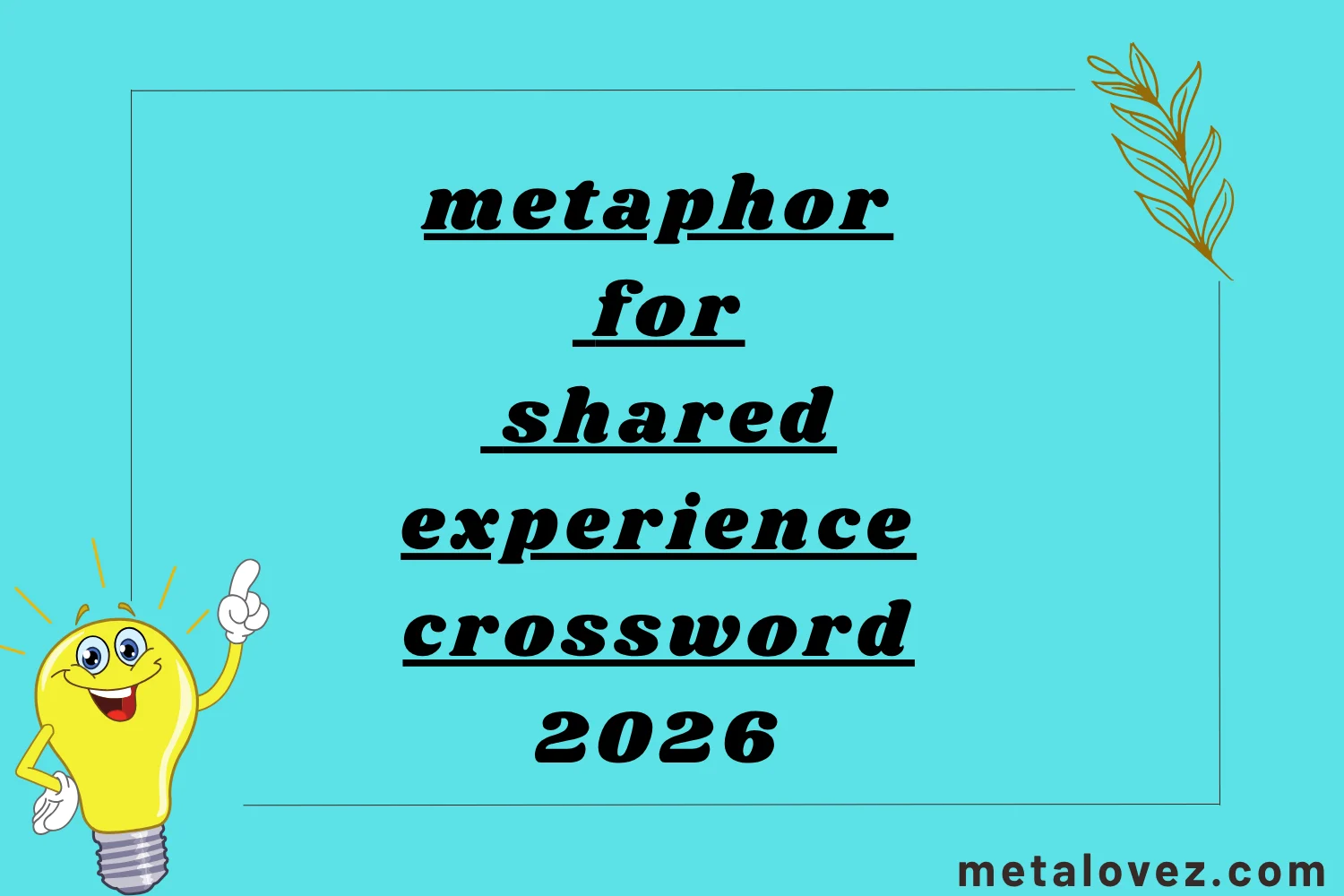 metaphor for shared experience crossword