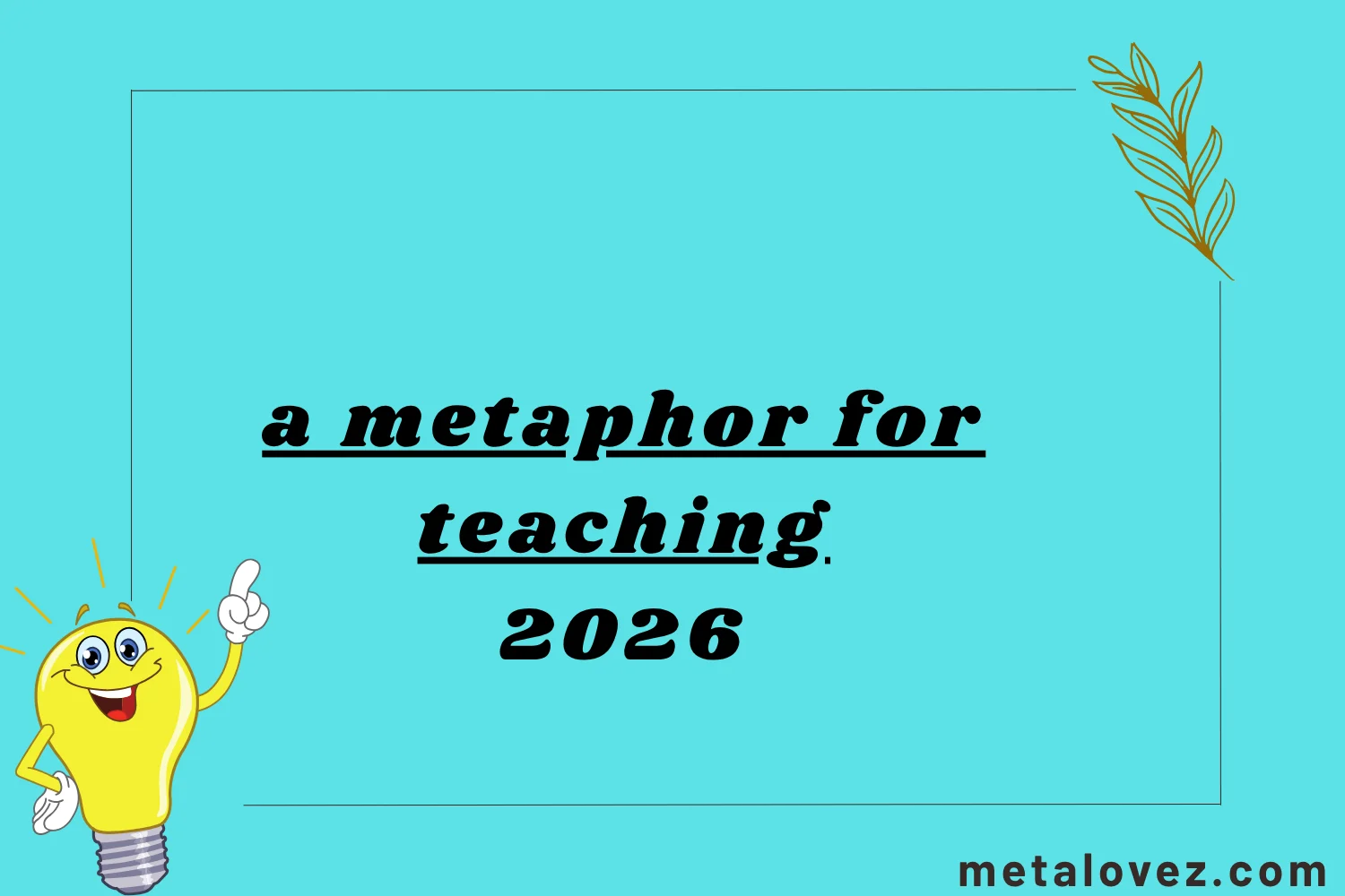 a metaphor for teaching